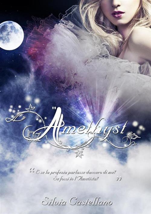 Cover of the book Amethyst (Amethyst #1) by Silvia Castellano, Silvia Castellano