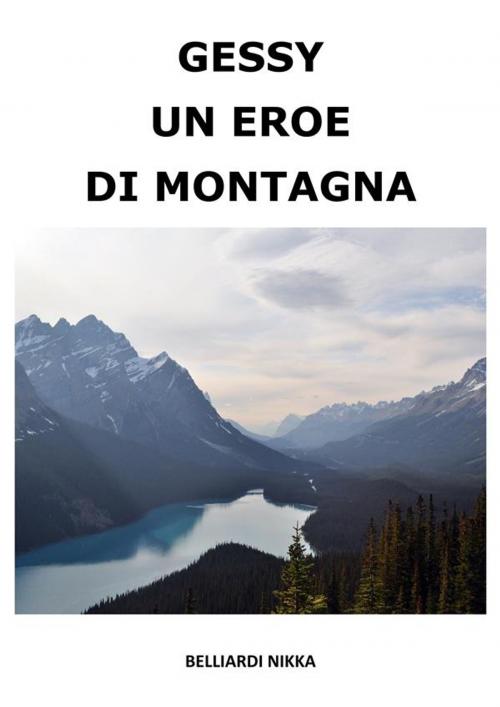 Cover of the book Gessy un eroe di montagna by Belliardi Nikka, Belliardi Nikka