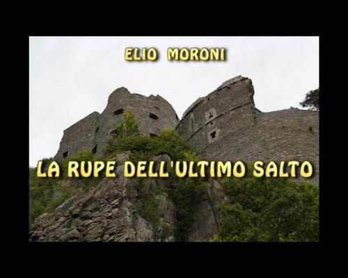 Cover of the book La Rupe dell'Ultimo Salto by Elio Moroni, Elio Moroni