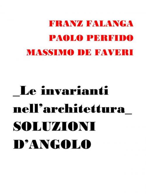 Cover of the book Le invarianti nell’architettura by Franz Falanga - Paolo Perfido - Massimo De Faveri, Franz Falanga - Paolo Perfido - Massimo De Faveri