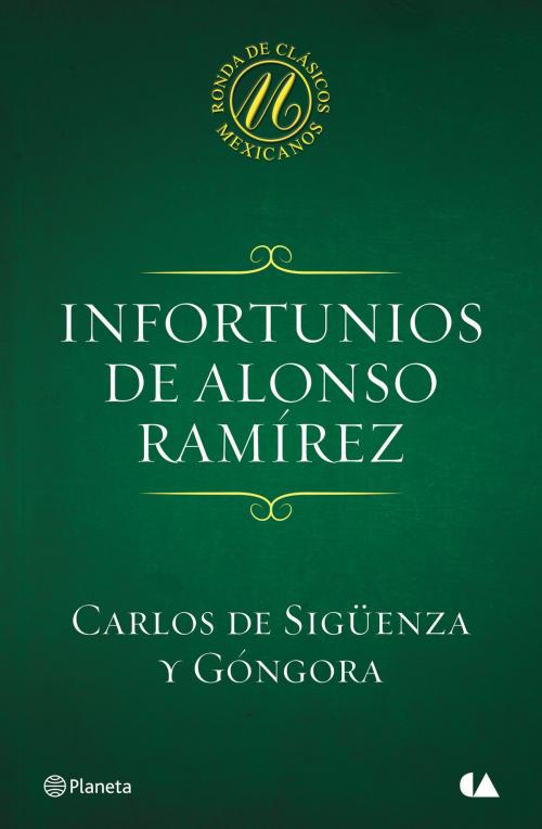 Cover of the book Infortunios de Alonso Ramírez by Carlos de Sigüenza y Góngora, Grupo Planeta - México