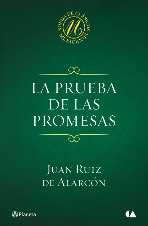 Cover of the book La prueba de las promesas by Juan Ruiz de Alarcón, Grupo Planeta - México