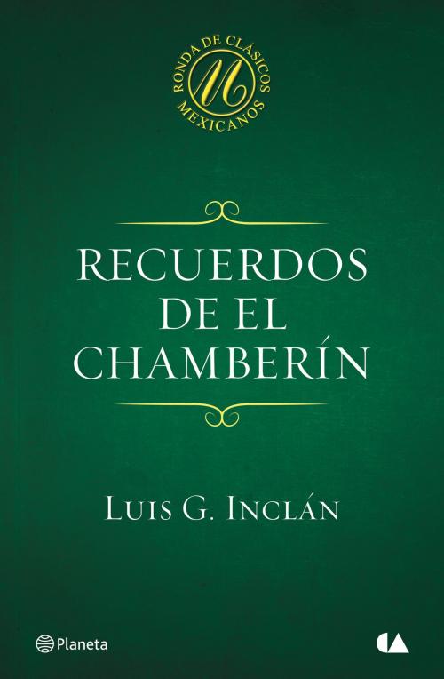 Cover of the book Recuerdos de El Chamberín by Luis G. Inclán, Grupo Planeta - México
