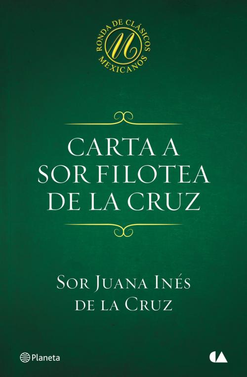 Cover of the book Carta a sor Filotea de la Cruz by Sor Juana Inés de la Cruz, Grupo Planeta - México