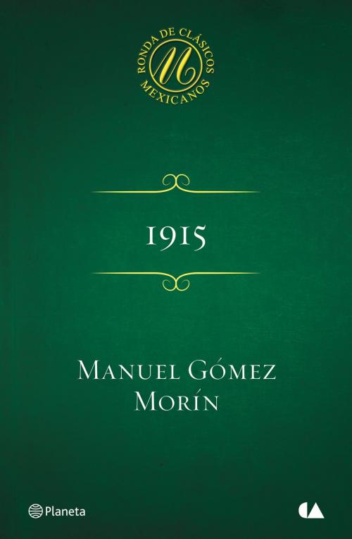 Cover of the book 1915 by Manuel Gómez Morín, Grupo Planeta - México