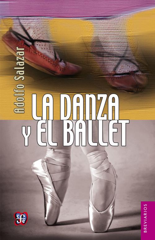 Cover of the book La danza y el ballet by Adolfo Salazar, Fondo de Cultura Económica
