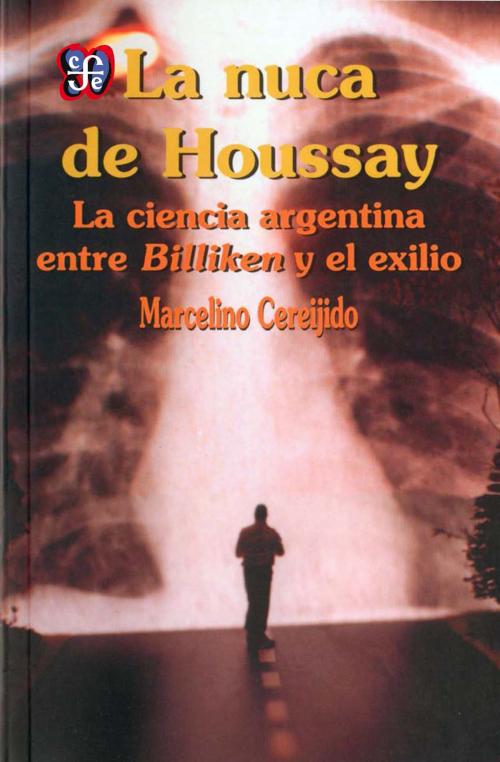 Cover of the book La nuca de Houssay by Marcelino Cereijido, Fondo de Cultura Económica