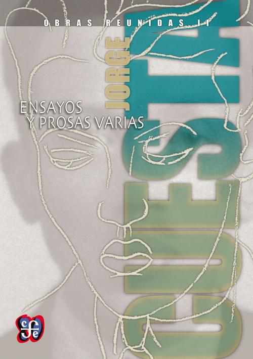 Cover of the book Obras reunidas II. Ensayos y prosas varias by Jorge Cuesta, Fondo de Cultura Económica