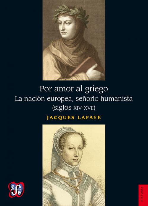 Cover of the book Por amor al griego by Jacques Lafaye, Fondo de Cultura Económica