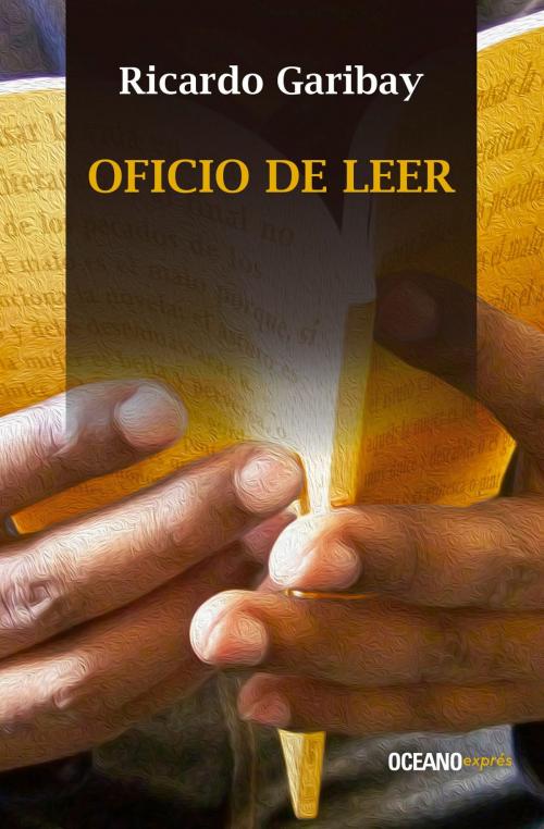 Cover of the book Oficio de leer by Ricardo Garibay, Océano exprés