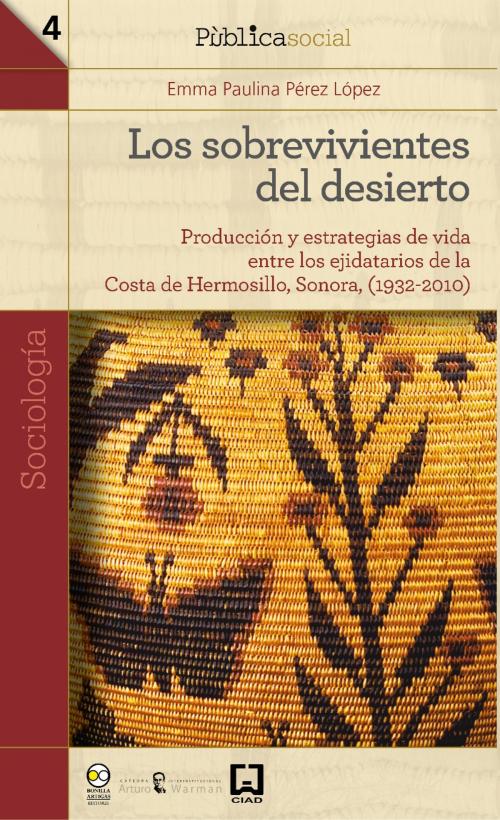 Cover of the book Los sobrevivientes del desierto by Emma Paulina Pérez López, Bonilla Artigas Editores
