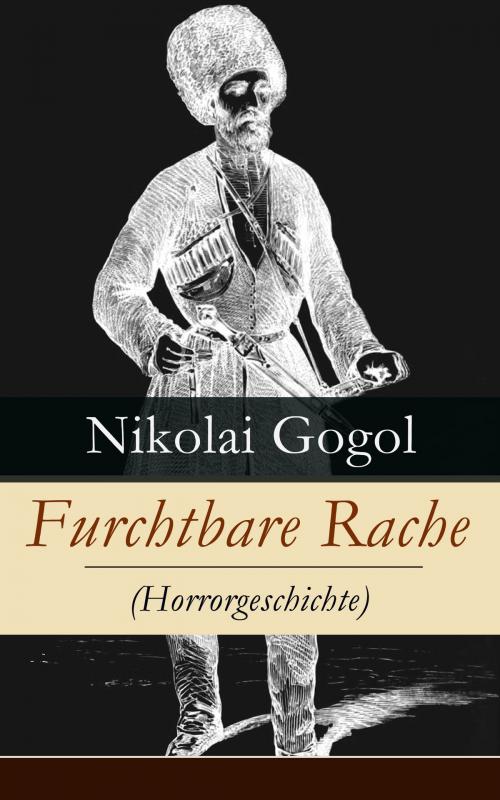 Cover of the book Furchtbare Rache (Horrorgeschichte) by Nikolai Gogol, e-artnow