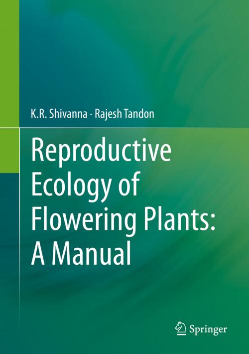 Cover of the book Reproductive Ecology of Flowering Plants: A Manual by K.R. Shivanna, Rajesh Tandon, Springer India