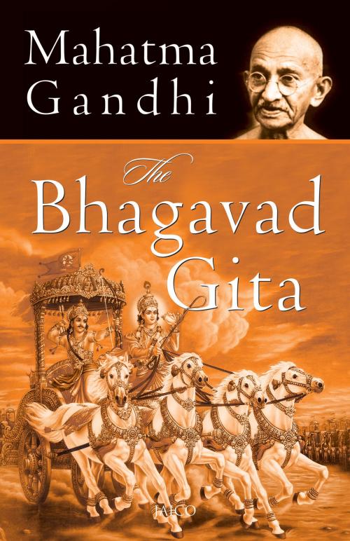 Cover of the book The Bhagavad Gita by Mahatma Gandhi, Jaico Publishing House