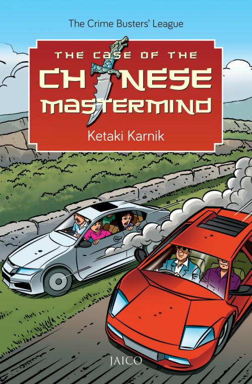 Cover of the book The Case of the Chinese Mastermind by Ketaki Karnik, Jaico Publishing House