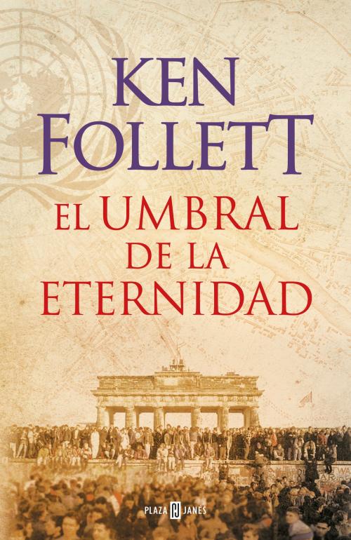 Cover of the book El umbral de la eternidad (The Century 3) by Ken Follett, Penguin Random House Grupo Editorial España