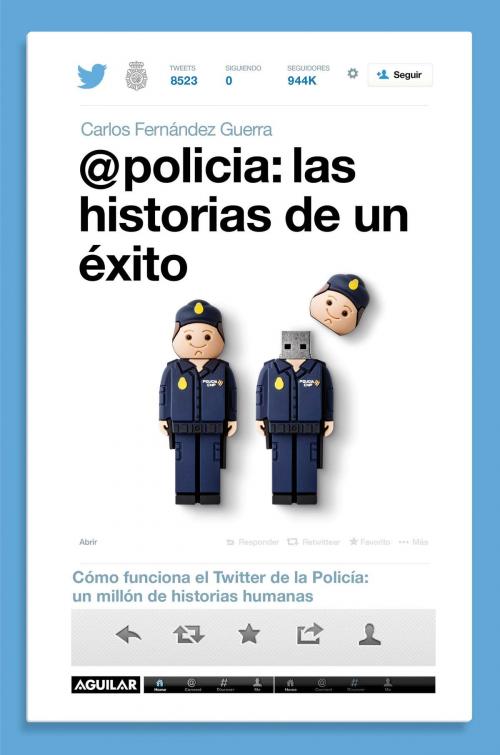 Cover of the book @policía: las historias de un éxito by Carlos Fernández Guerra, Penguin Random House Grupo Editorial España