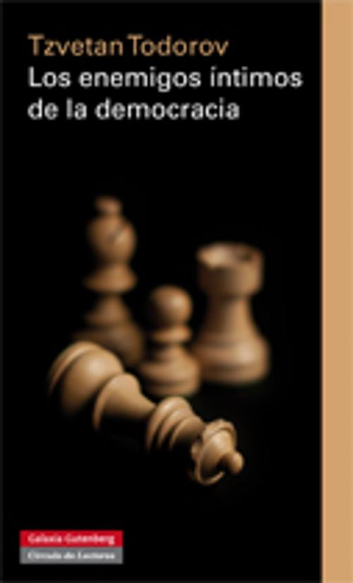 Cover of the book Los enemigos íntimos de la democracia by Tzvetan Todorov, Galaxia Gutenberg