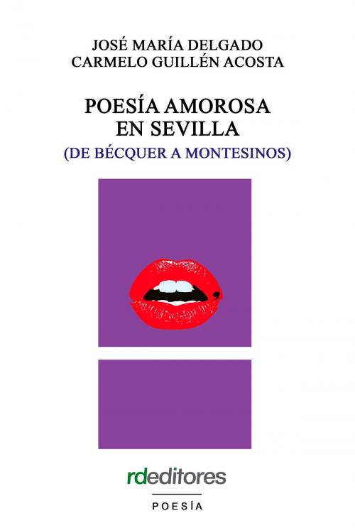 Cover of the book Poesía amorosa en Sevilla by José María Delgado, Carmelo Guillén Acosta, Editorial Electronica Andaluza