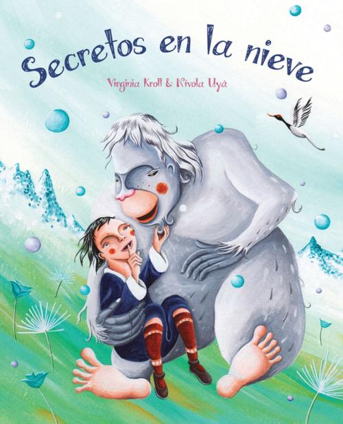 Cover of the book Secretos en la nieve (Snowbound Secrets) by Virginia Kroll, Nívola Uyá, Cuento de Luz