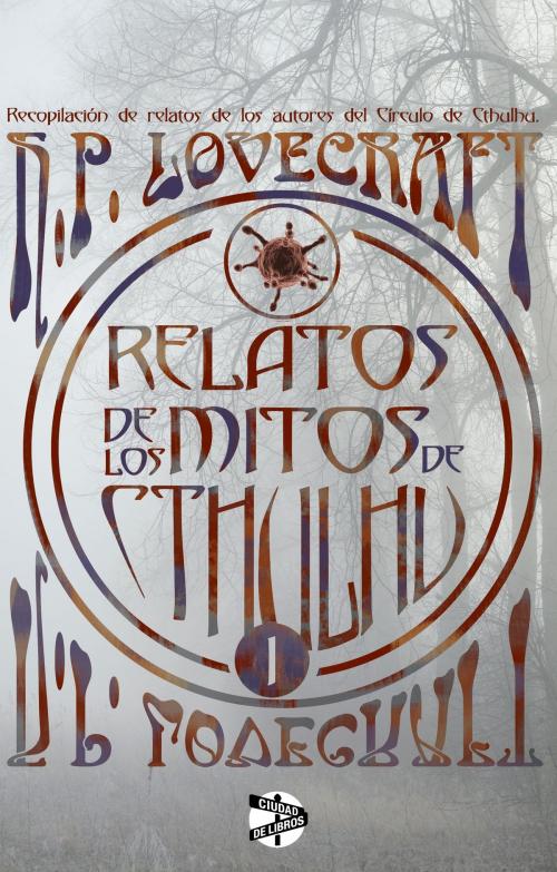 Cover of the book Relatos de los mitos de Cthulhu (1) by H. P. Lovecraft, Roca Editorial de Libros
