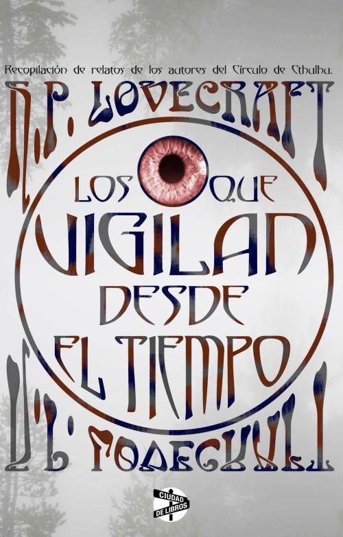 Cover of the book Los que vigilan desde el tiempo by H. P. Lovecraft, Roca Editorial de Libros
