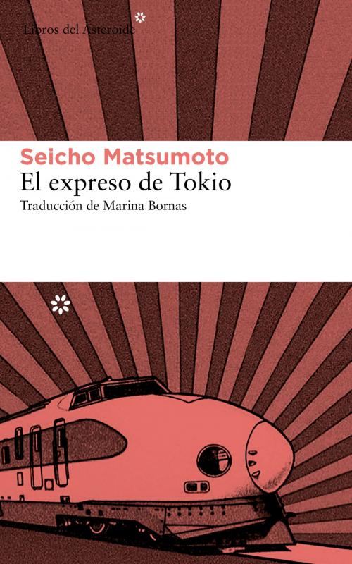 Cover of the book El expreso de Tokio by Seicho Matsumoto, Libros del Asteroide