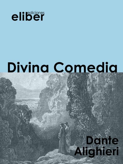 Cover of the book Divina Comedia by Dante Alighieri, Eliber Ediciones