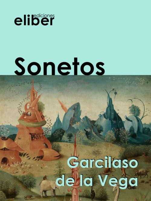 Cover of the book Sonetos by Garcilaso De La Vega, Eliber Ediciones