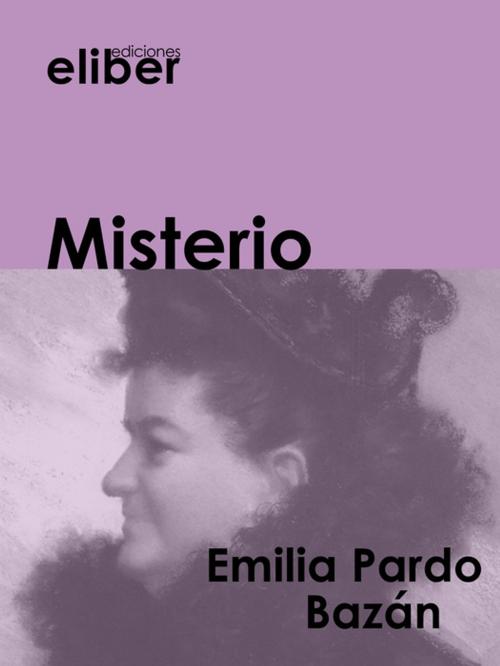 Cover of the book Misterio by Emilia Pardo Bazán, Eliber Ediciones