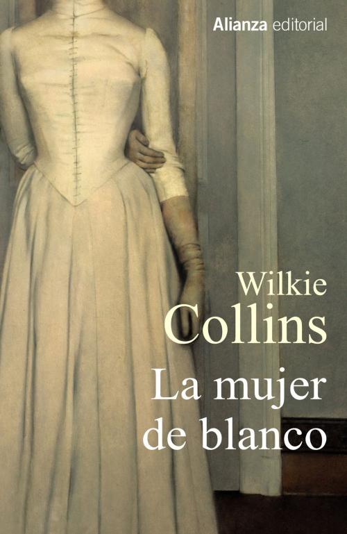 Cover of the book La mujer de blanco by Wilkie Collins, Alianza Editorial