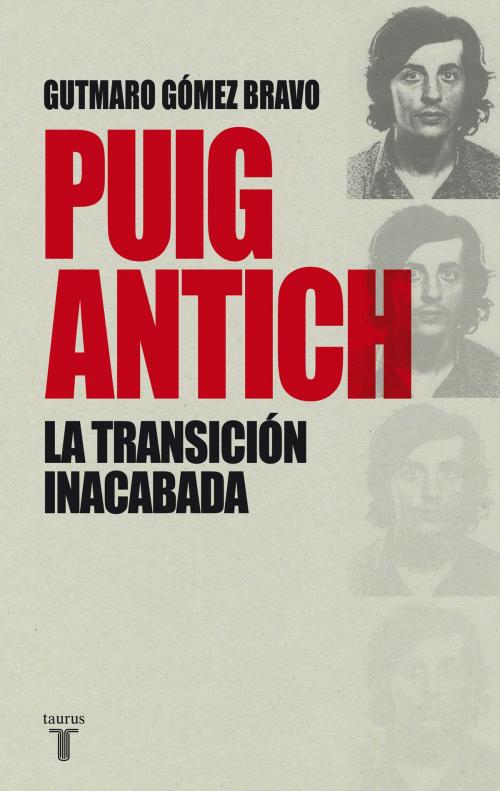 Cover of the book Puig Antich by Gutmaro Gómez Bravo, Penguin Random House Grupo Editorial España