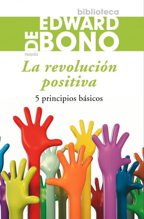 Cover of the book La revolución positiva by Edward de Bono, Grupo Planeta