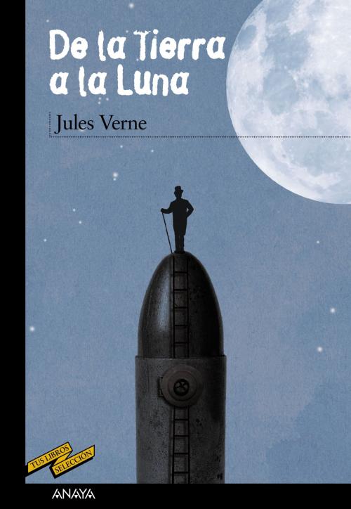 Cover of the book De la Tierra a la Luna by Jules Verne, ANAYA INFANTIL Y JUVENIL