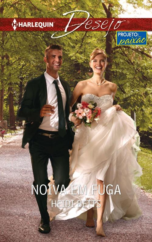 Cover of the book Noiva em fuga by Heidi Betts, Harlequin, uma divisão de HarperCollins Ibérica, S.A.
