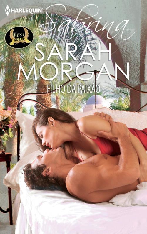Cover of the book Filho da paixão by Sarah Morgan, Harlequin, uma divisão de HarperCollins Ibérica, S.A.