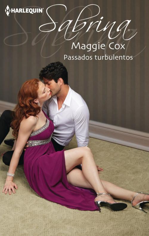 Cover of the book Passados turbulentos by Maggie Cox, Harlequin, uma divisão de HarperCollins Ibérica, S.A.