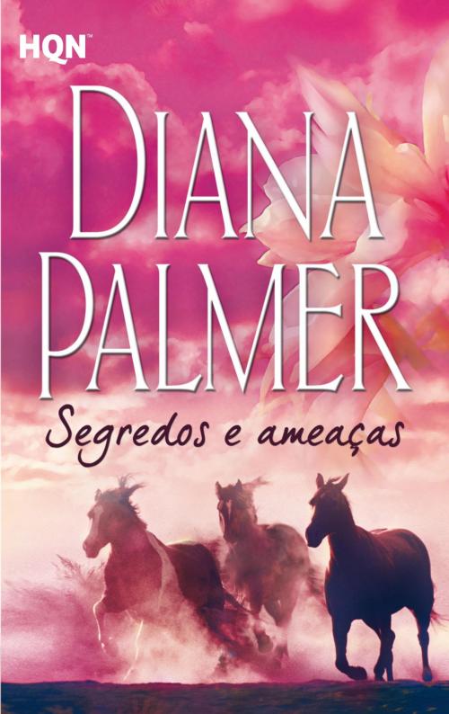 Cover of the book Segredos e ameaças by Diana Palmer, Harlequin, uma divisão de HarperCollins Ibérica, S.A.