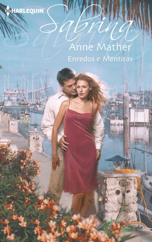 Cover of the book Enredos e mentiras by Anne Mather, Harlequin, uma divisão de HarperCollins Ibérica, S.A.