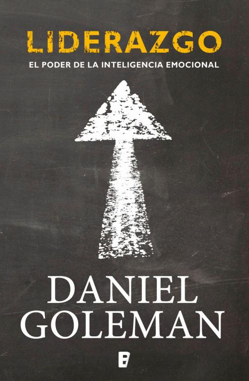 Cover of the book Liderazgo. El poder de la inteligencia emocional by Daniel Goleman, Penguin Random House Grupo Editorial España