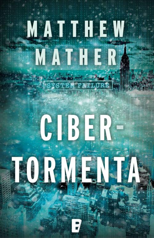 Cover of the book Cibertormenta by Matthew Mather, Penguin Random House Grupo Editorial España