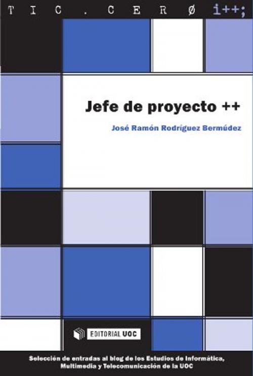 Cover of the book Jefe de proyecto ++ by José Ramón Rodríguez Bermúdez, Editorial UOC, S.L.