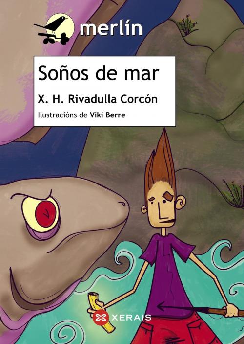 Cover of the book Soños de mar by X. H. Rivadulla Corcón, Edicións Xerais