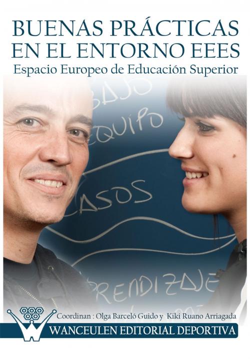 Cover of the book Buenas prácticas en el entorno del Espacio Europeo de Educación Superior by Olga Barceló Guido, Kiki Ruano Arriagada, Wanceulen S.L.