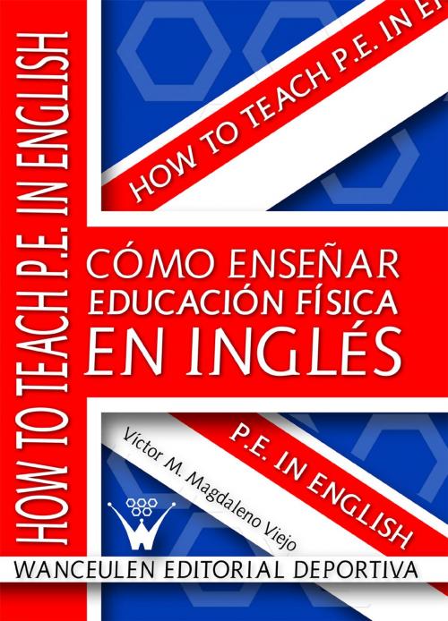 Cover of the book Cómo enseñar Educación Física en inglés by Víctor M. Magdaleno Viejo, Wanceulen S.L.