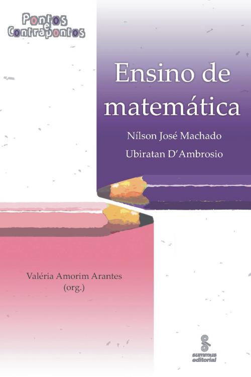 Cover of the book Ensino de matemática by Ubiratan D'Ambrosio, Nilson José Machado, Summus Editorial