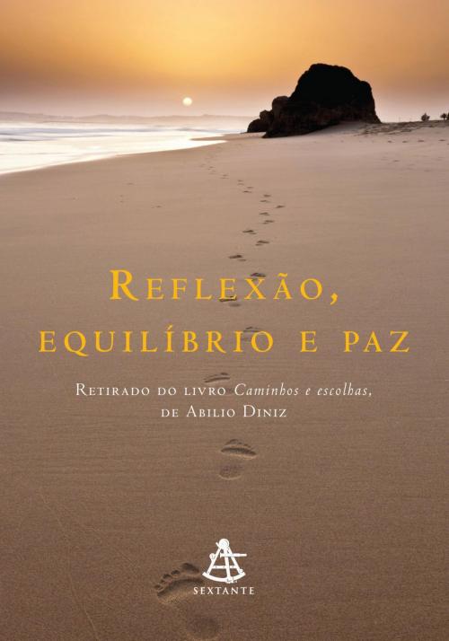 Cover of the book Reflexão, equilíbrio e paz by Abilio Diniz, Sextante