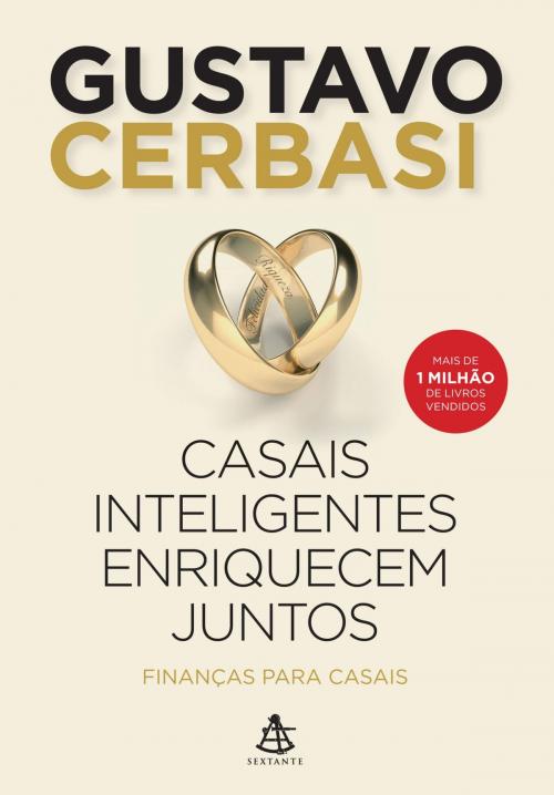 Cover of the book Casais inteligentes enriquecem juntos by Gustavo Cerbasi, Sextante
