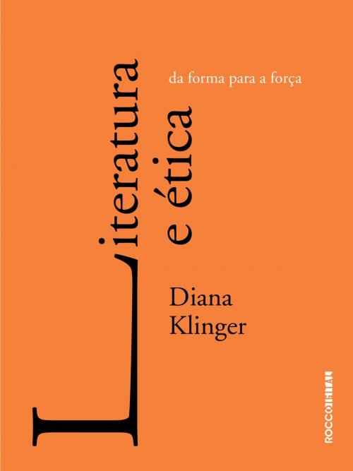 Cover of the book Literatura e ética by Diana Klinger, Paloma Vidal, Rocco Digital