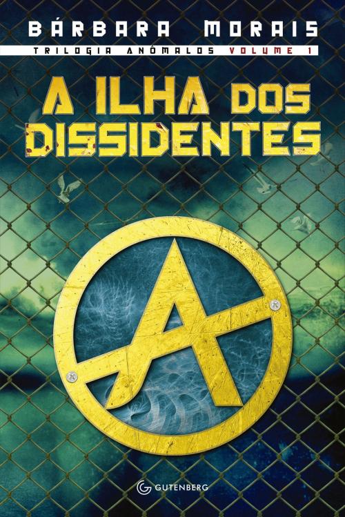 Cover of the book A ilha dos Dissidentes by Bárbara Morais, Gutenberg Editora